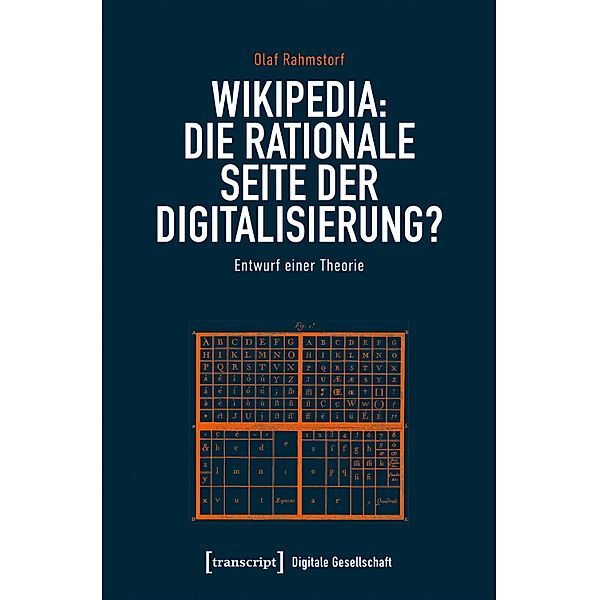 Wikipedia: Die rationale Seite der Digitalisierung? / Digitale Gesellschaft Bd.40, Olaf Rahmstorf