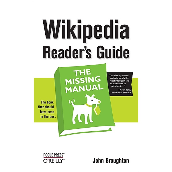 Wikipedia Reader's Guide: The Missing Manual, John Broughton