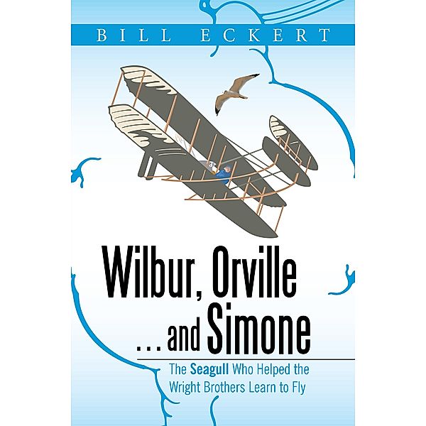 Wilbur, Orville . . . and Simone, Bill Eckert