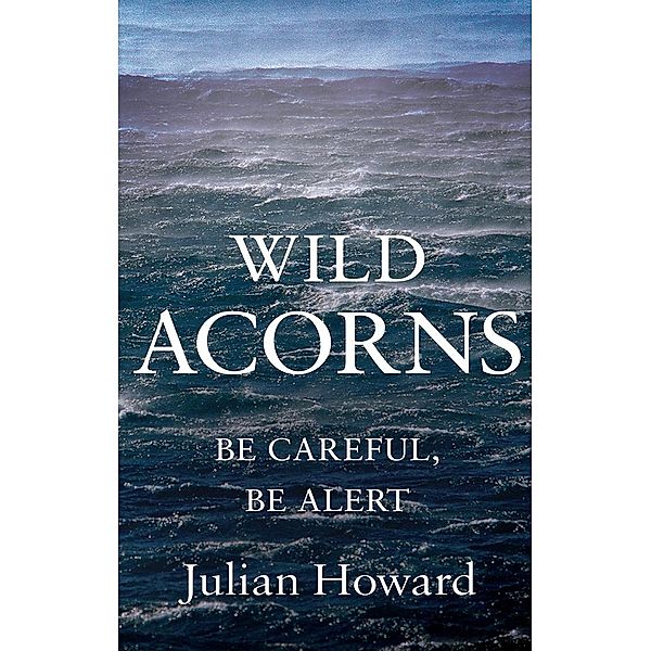 Wild Acorns, Julian Howard