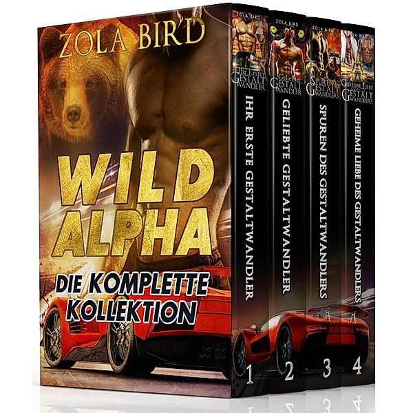 Wild Alpha - Bücher 1-4:  Eine Shapeshifter Romanze (Wild Alpha Shifter Mates) / Wild Alpha Shifter Mates, Zola Bird