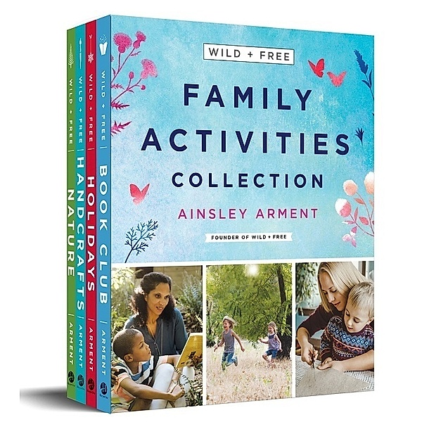Wild and Free Family Activities Collection, Ainsley Arment