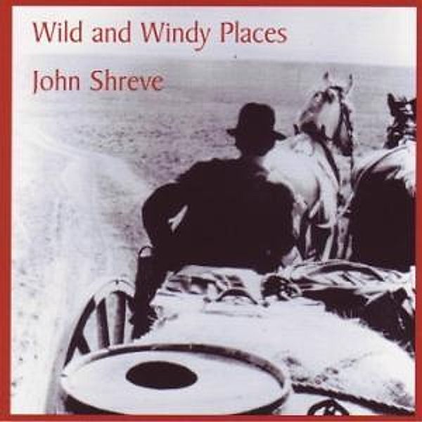 Wild And Windy Places, John Shreve