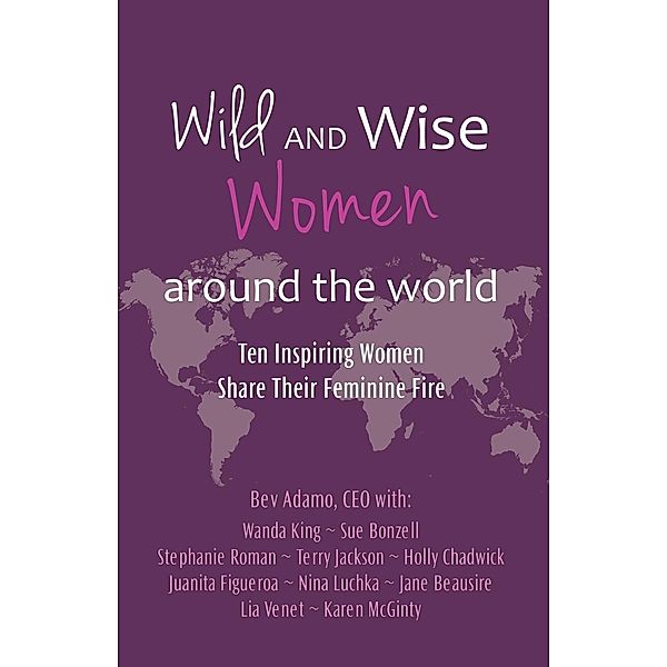 Wild and Wise Women Around the World, Beverly Adamo