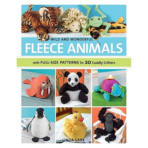 Wild and Wonderful Fleece Animals, Linda Carr