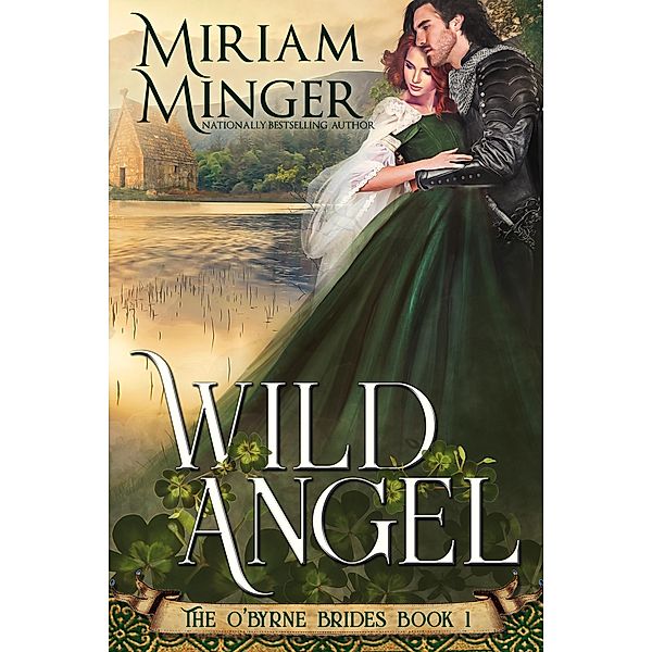Wild Angel (The O'Byrne Brides, #1) / The O'Byrne Brides, Miriam Minger