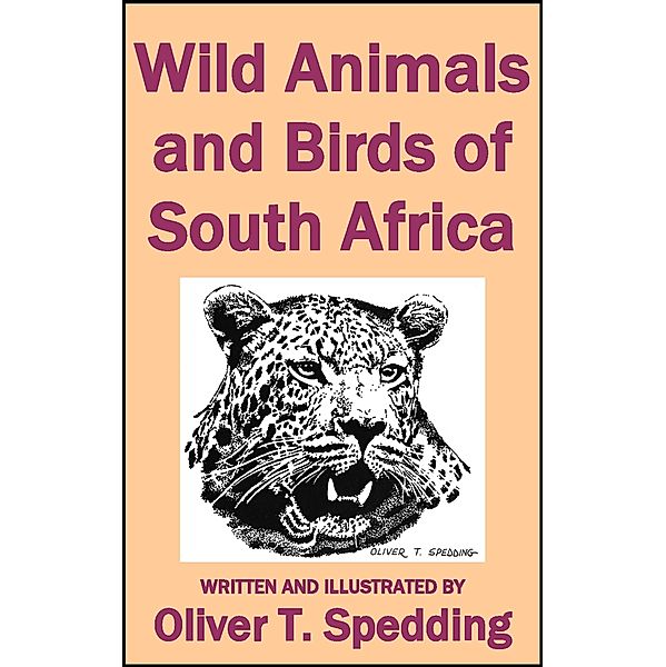 Wild Animals and Birds of South Africa, Oliver T. Spedding