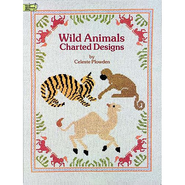 Wild Animals Charted Designs / Dover Embroidery, Needlepoint, Celeste Plowden