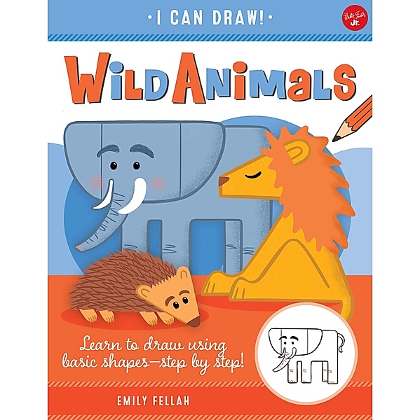 Wild Animals / I Can Draw, Emily Fellah