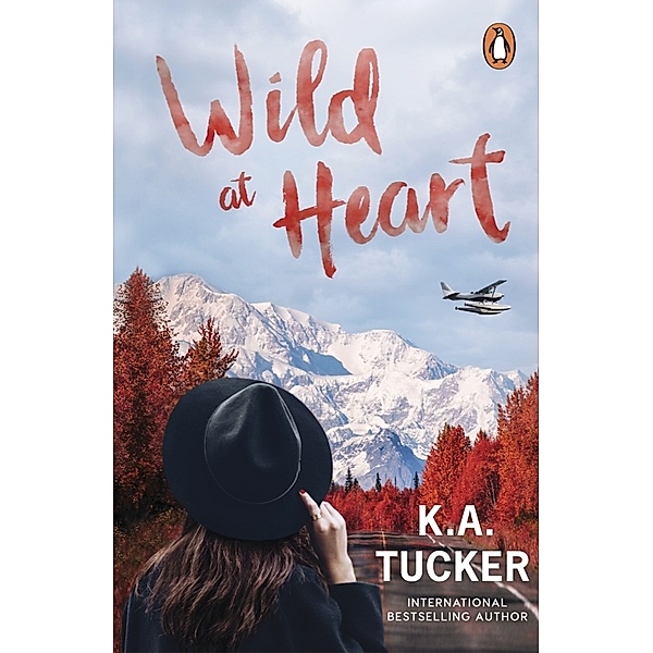 Wild at Heart, K. A. Tucker