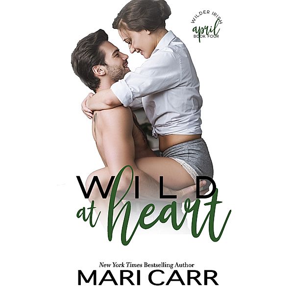 Wild at Heart (Wilder Irish, #4) / Wilder Irish, Mari Carr