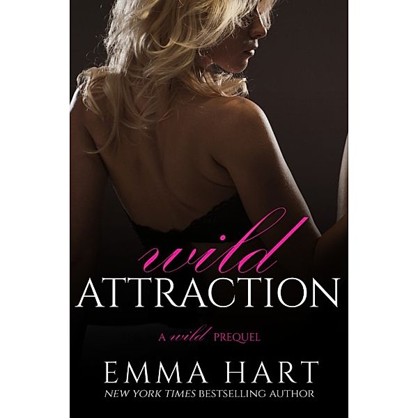 Wild Attraction (A Wild Prequel), Emma Hart
