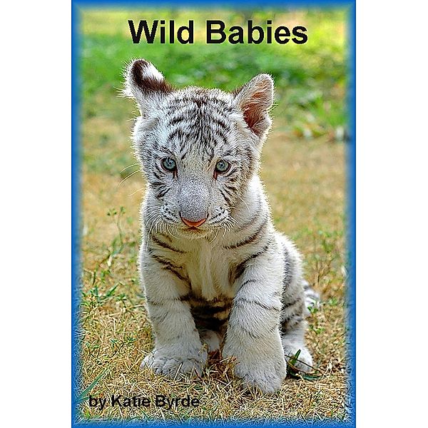 Wild Babies / Katie Byrde, Katie Byrde