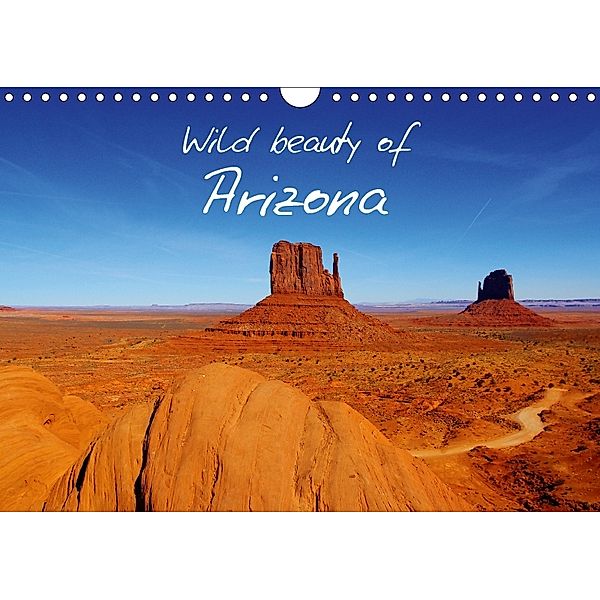 Wild beauty of Arizona / UK-Version (Wall Calendar 2018 DIN A4 Landscape), Claudio Del Luongo