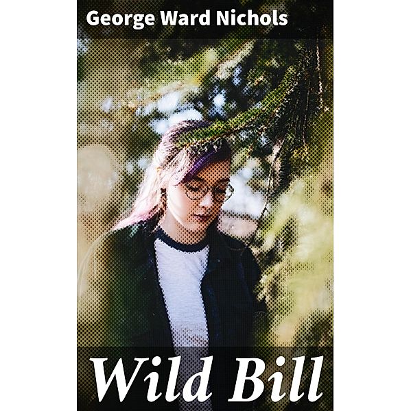 Wild Bill, George Ward Nichols
