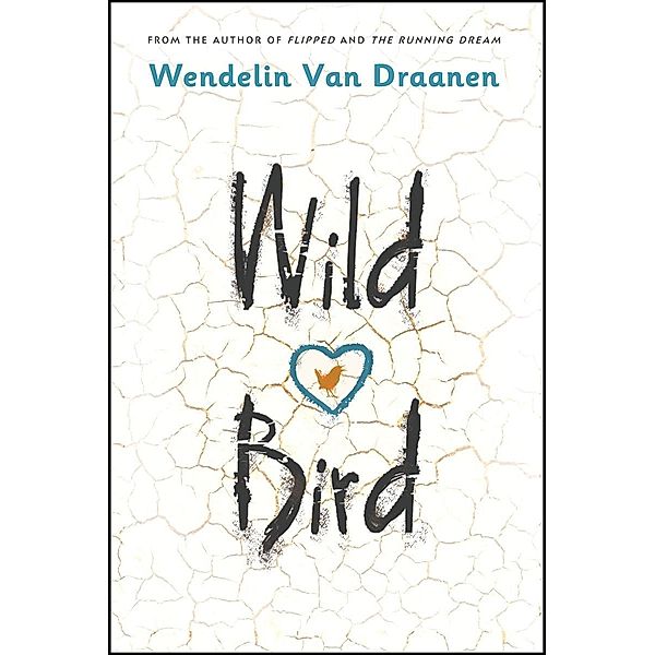 Wild Bird, Wendelin Van Draanen