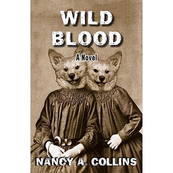 Wild Blood, Nancy A. Collins