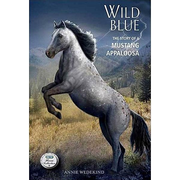 Wild Blue / The Breyer Horse Collection Bd.1, Annie Wedekind