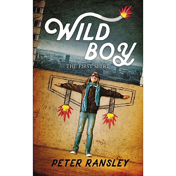 Wild Boy / The First Shirt Bd.1, Peter Edwin Ransley