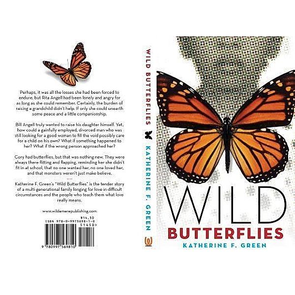 Wild Butterflies / Wildemere Publishing LLC, Katherine F Green