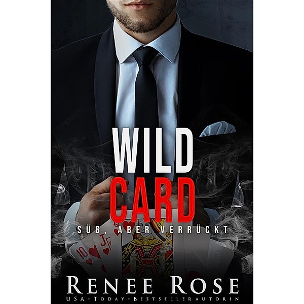 Wild Card / Unterwelt von Las Vegas Bd.8, Renee Rose