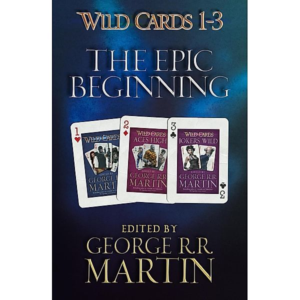 Wild Cards 1-3: The Epic Beginning, George R. R. Martin