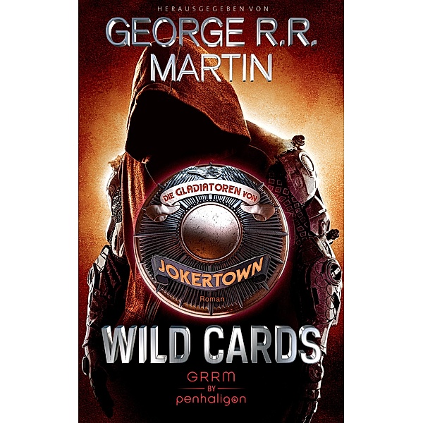 Wild Cards - Die Gladiatoren von Jokertown / Wild Cards - Jokertown Bd.2, George R. R. Martin
