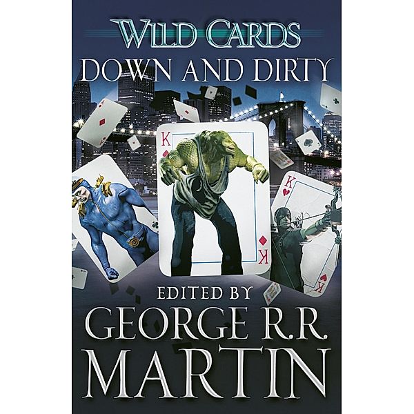 Wild Cards: Down and Dirty, George R. R. Martin