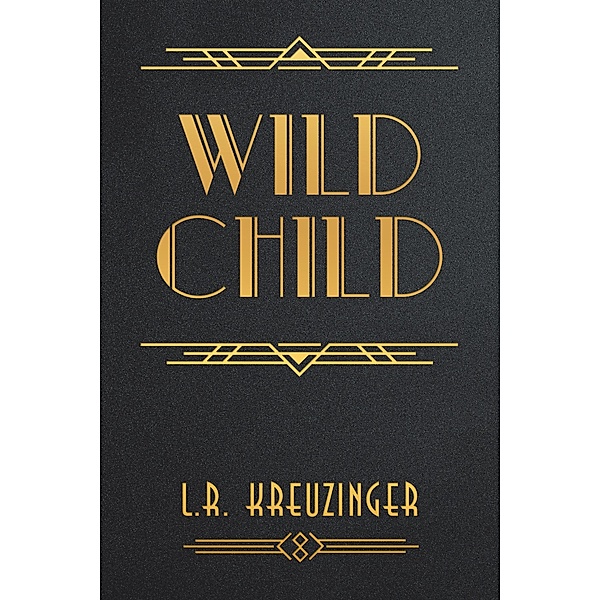 Wild Child, L. R. Kreuzinger