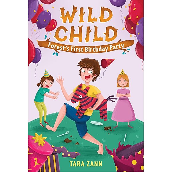 Wild Child: Forest's First Birthday Party / Wild Child Bd.3, Tara Zann