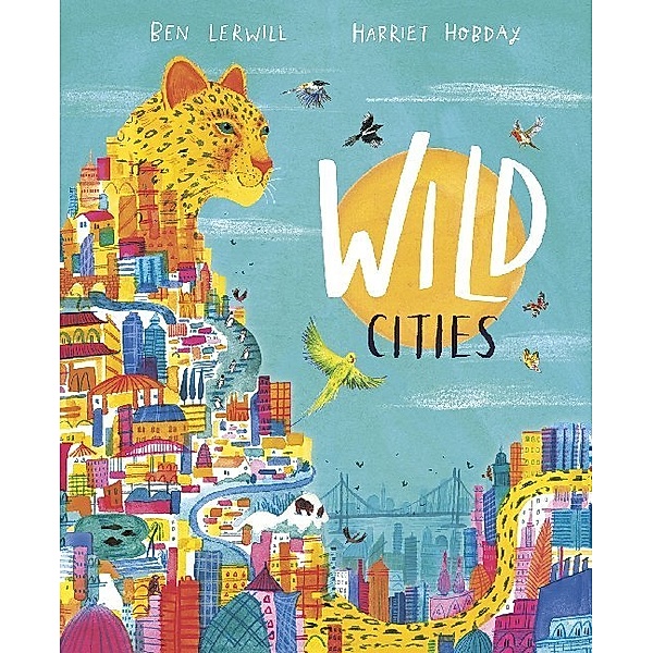 Wild Cities, Ben Lerwill