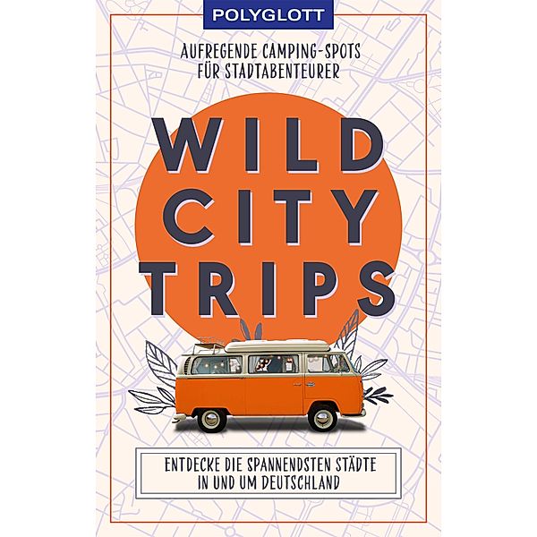 Wild City Trips / Reiseinspiration