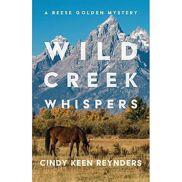 Wild Creek Whispers, Cindy Reynders