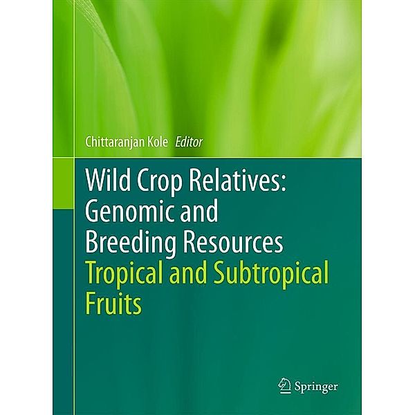 Wild Crop Relatives: Genomic and Breeding Resources, Chittaranjan Kole