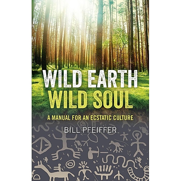 Wild Earth, Wild Soul, Bill Pfeiffer