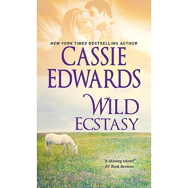 Wild Ecstasy / The Wild Series Bd.5, Cassie Edwards