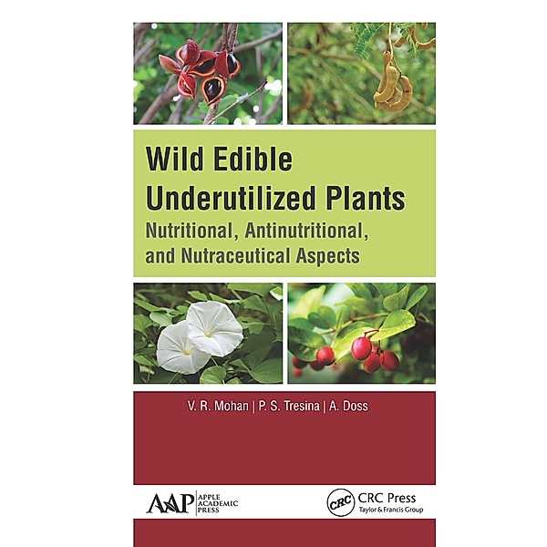Wild Edible Underutilized Plants, V. R. Mohan, P. S. Tresina, A. Doss