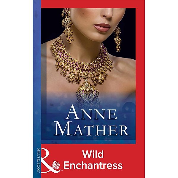 Wild Enchantress (Mills & Boon Modern), Anne Mather