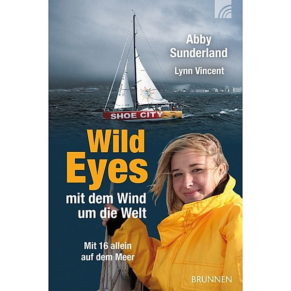 Wild Eyes - mit dem Wind um die Welt, Lynn Vincent, Abby Sunderland