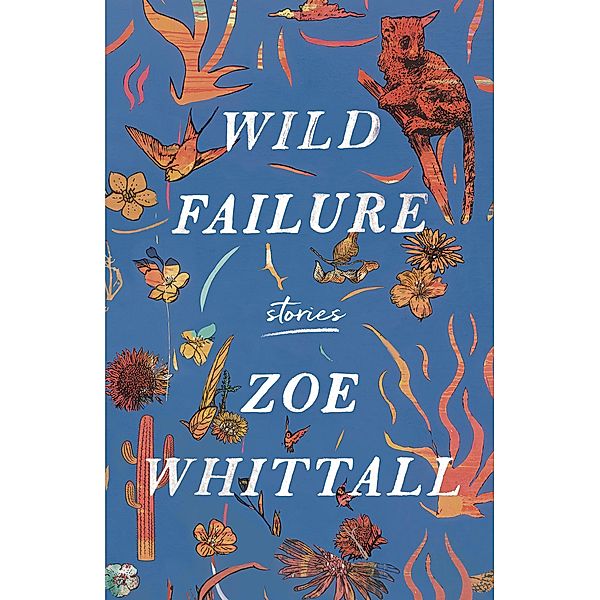 Wild Failure, Zoe Whittall