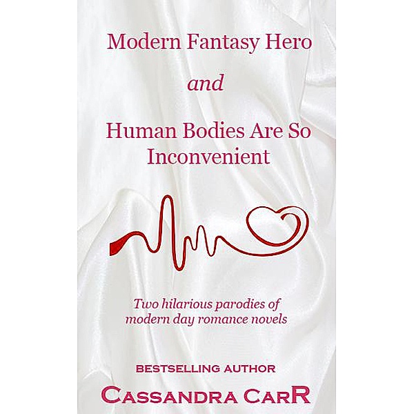 Wild Fantasy Hero and Human Bodies Are So Inconvenient, Cassandra Carr