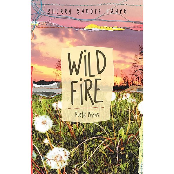 Wild Fire, Sherry Sadoff Hanck