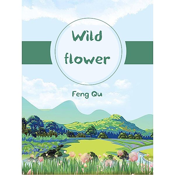 Wild flower, Feng Qu