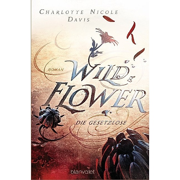 Wild Flower - Die Gesetzlose, Charlotte Nicole Davis