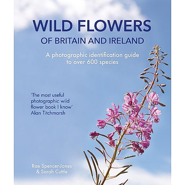 Wild Flowers of Britain and Ireland, Rae Spencer Jones, Sarah Cuttle