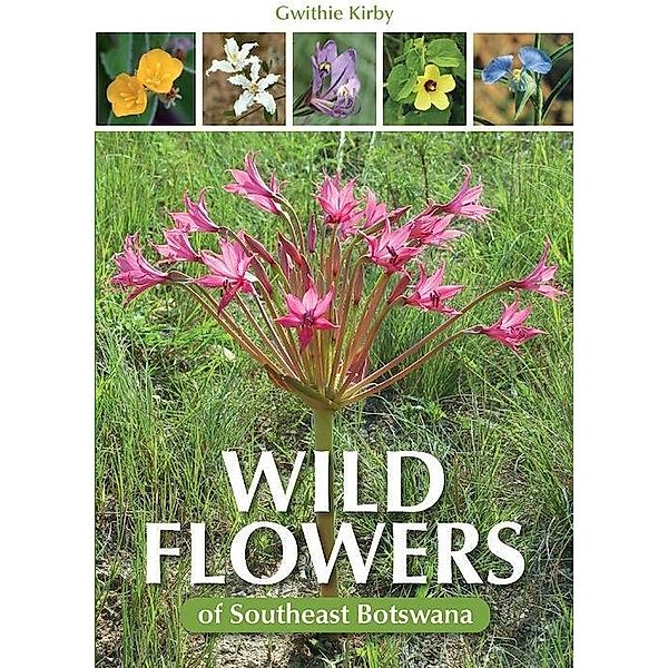 Wild Flowers of Southeast Botswana, Gwithie Kirby