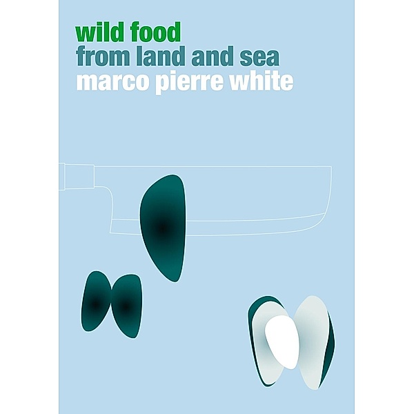 Wild Food from Land and Sea, Marco Pierre White