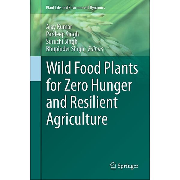 Wild Food Plants for Zero Hunger and Resilient Agriculture / Plant Life and Environment Dynamics