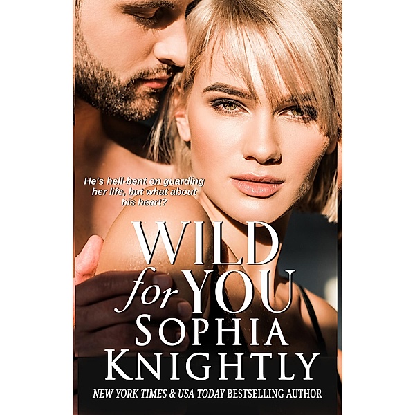 Wild for You (Tropical Heat Series, #2) / Tropical Heat Series, Sophia Knightly