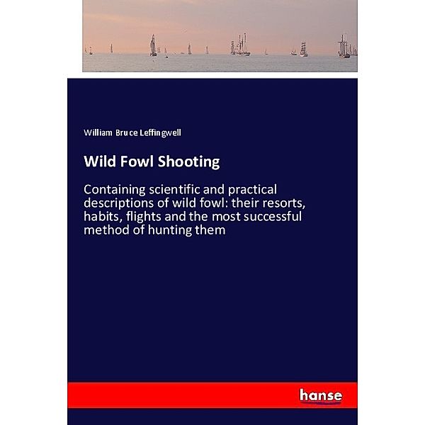 Wild Fowl Shooting, William Bruce Leffingwell